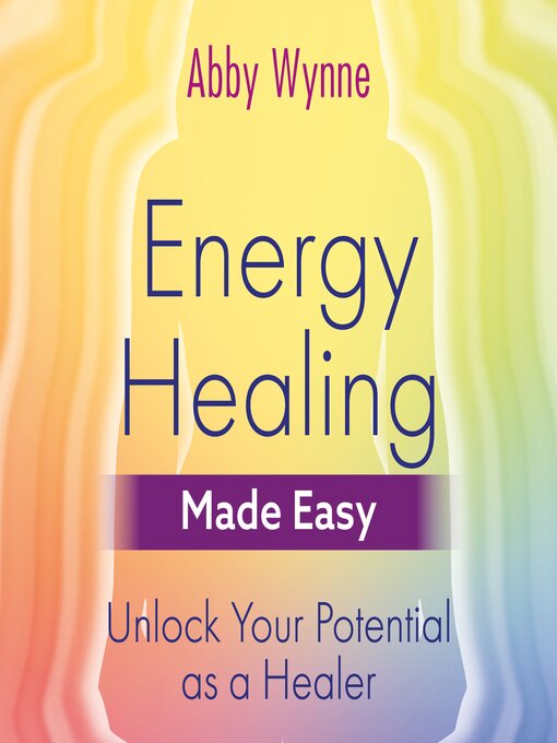 Titeldetails für Energy Healing Made Easy nach Abby Wynne - Warteliste